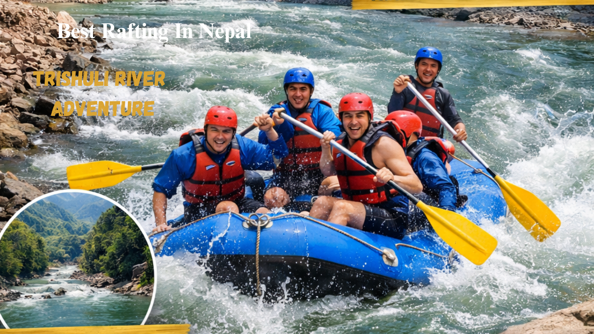 Best Rafting in Nepal: Trishuli River Guide with rafters navigating thrilling rapids surrounded by lush hills of Nepal.