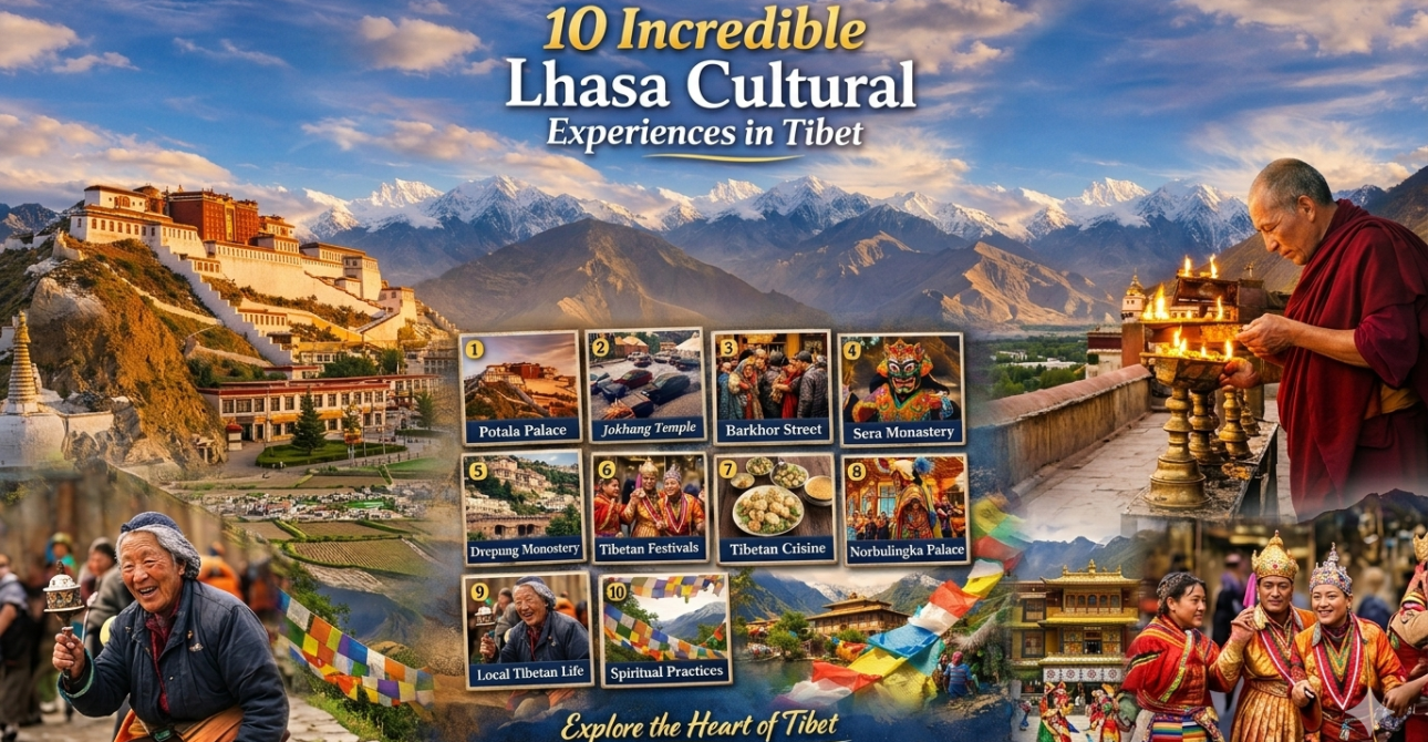 10 Incredible Lhasa Cultural Experiences in Tibet