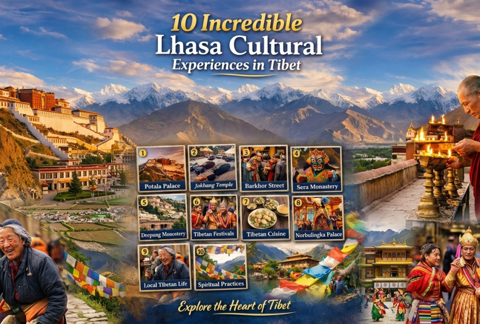 10 incredible Lhasa cultural experiences in Tibet including Potala Palace, Jokhang Temple, Barkhor Street, traditional Tibetan festivals, and local cuisine tours