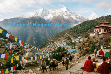 Khumbu’s Hidden Culture Beyond Base Camp where sacred traditions, vibrant Sherpa communities, and stunning landscapes come together in 2026.